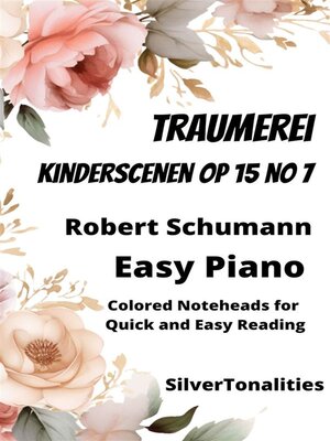 cover image of Traumerei Kinderscenen Opus 15 Number 7 Easy Piano Sheet Music with Colored Notation